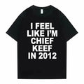 I feel Like I'm Cheif Keef 2012